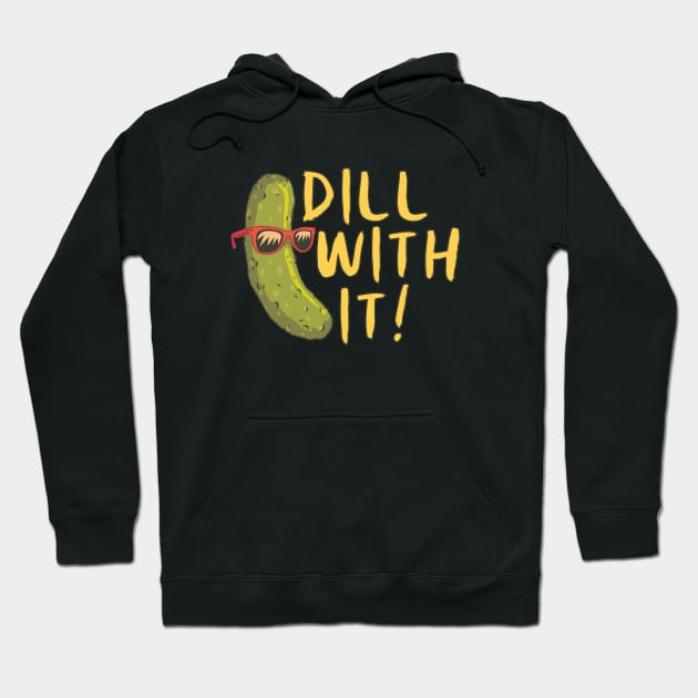 DILL WITH IT Hoodie by Bombastik